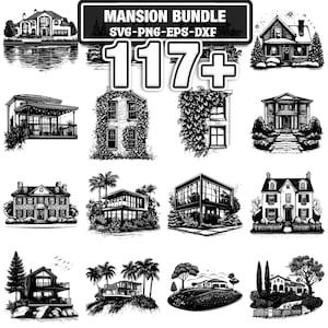 May include: A collection of black and white illustrations showcasing diverse mansion designs. The image features a banner with the words "MANSION BUNDLE" and "SVG-PNG-EPS-DXF", along with the number "117+". The illustrations represent various architectural styles.
