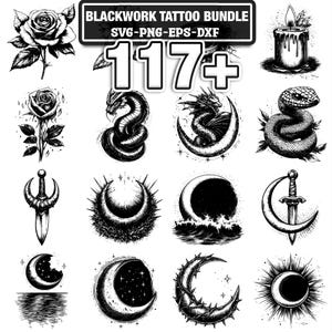 May include: A black and white tattoo bundle featuring 117+ designs. The images include roses, snakes, dragons, moons, a candle, and a dagger. The text "BLACKWORK TATTOO BUNDLE" is at the top, with "SVG-PNG-EPS-DXF" below it.