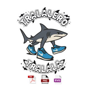 May include: A cartoon illustration of a shark wearing blue sneakers, with the text "TRALALERO" above and "TRALALA" below. The shark is gray with a white belly, and the sneakers have white swooshes. The design is on a white background.