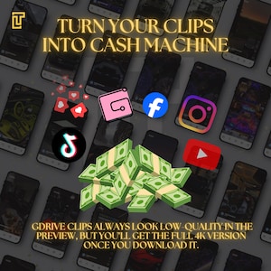 May include: Image with the text "TURN YOUR CLIPS INTO CASH MACHINE". The image features multiple smartphones, social media icons, and stacks of money. The text "GDRIVE CLIPS ALWAYS LOOK LOW - QUALITY IN THE PREVIEW, BUT YOU'LL GET THE FULL 4K VERSION ONCE YOU DOWNLOAD IT."