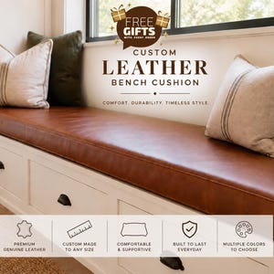 May include: A custom leather bench cushion in a rich brown tone, placed on a white storage bench with drawers. The text reads: FREE GIFTS WITH EVERY ORDER, CUSTOM LEATHER BENCH CUSHION, COMFORT. DURABILITY. TIMELESS STYLE. Icons show leather, ruler, cushion, shield, and palette.
