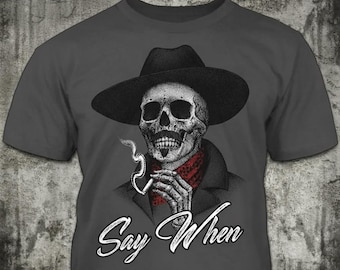 Say When - ダメージ加工スケルトンカウボーイTシャツ：西部劇映画の名言