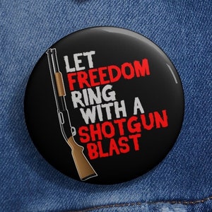 T Shirt Let Freedom Ring With A Shotgun Blast Etsy