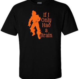 Wizard of Oz Scarecrow T-Shirt If I Only Had a Brain Song Quote Classic Movie Halloween Wicked Witch