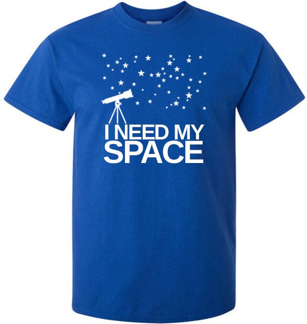 I Need My Space Astronomy T-Shirt for Astronomers | Etsy