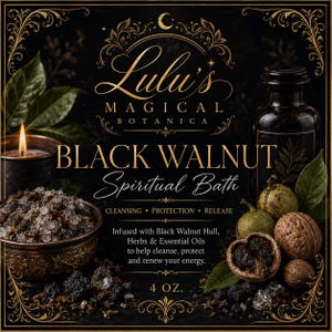 May include: A 4 oz. container of Lulu's Magical Botanica Black Walnut Spiritual Bath. The label features gold text on a black background, including the words Cleansing, Protection, Release, and a list of ingredients like Black Walnut Hull, herbs, and essential oils.