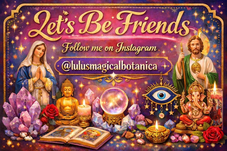 May include: Digital artwork with the text "Let's Be Friends" and "Follow me on Instagram @lulusmagicalbotanica". The image includes religious figures, crystals, a Buddha statue, a crystal ball, candles, and other spiritual elements.