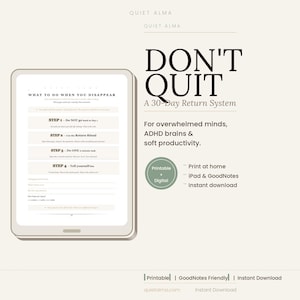 Puede incluir: Un producto de descarga digital con el texto "DON'T QUIT" y "A 30-Day Return System". La imagen incluye una tableta que muestra una guía con pasos a seguir. El producto está diseñado para mentes abrumadas y cerebros con TDAH.
