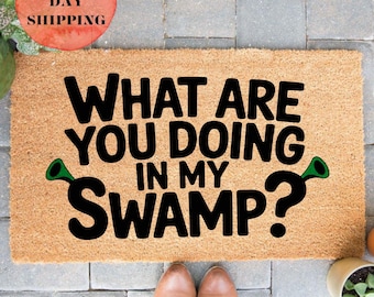 What Are You Doing In My Swamp Welcome Mat, Funny Doormat, Home Gift, Movie Gift, Funny Gift, Home Decor, Outdoor Mat, Front Door Decor