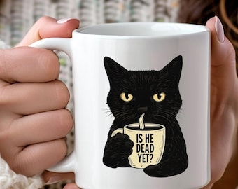 Is He Dead Yet Black Cat Mug, Anti Trump Protest Mug, Funny Political Cat Cup, Subtle FDT Design, Resist and Persist Gift
