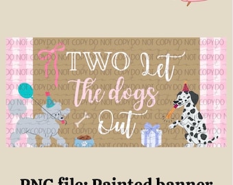 Two Let the Dogs Out Banner Template | 2nd Birthday Design | Painted Banner Mockup (Digital Download)