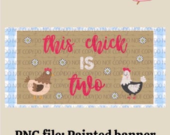 May include: A digital banner template with the text "this chick is two" in pink, featuring two cartoon chickens and daisy accents. The banner is 72 inches by 36 inches.