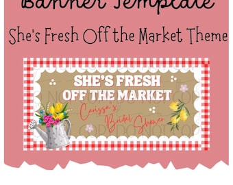 May include: A pink banner template with the text "Banner Template" and "She's Fresh Off the Market Theme." The banner features a gingham border and a floral watering can illustration. The text "She's Fresh Off the Market" is displayed prominently.