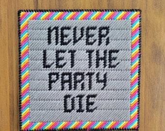 Never Let The Party Die - Wall Art