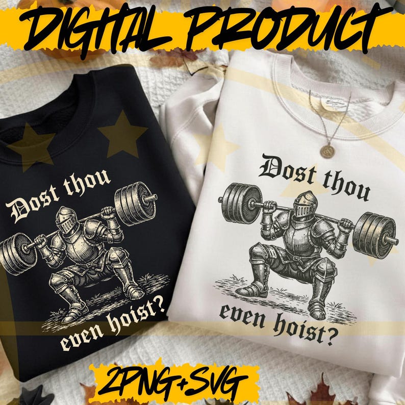 Puede incluir: Sudaderas negras y blancas con un caballero levantando pesas. El texto "Dost thou even hoist?" est&aacute; impreso en la parte delantera. Las palabras "DIGITAL PRODUCT" est&aacute;n en la parte superior y "2PNG+SVG" en la parte inferior.