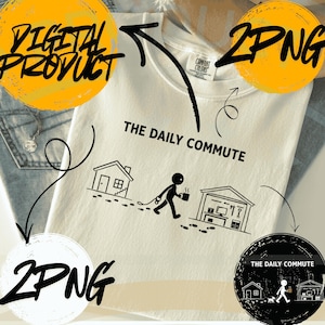 May include: Cream-colored t-shirt with the text "THE DAILY COMMUTE" and a black graphic of a stick figure walking from a house to a garage. The shirt also has a small Comfort Colors tag.