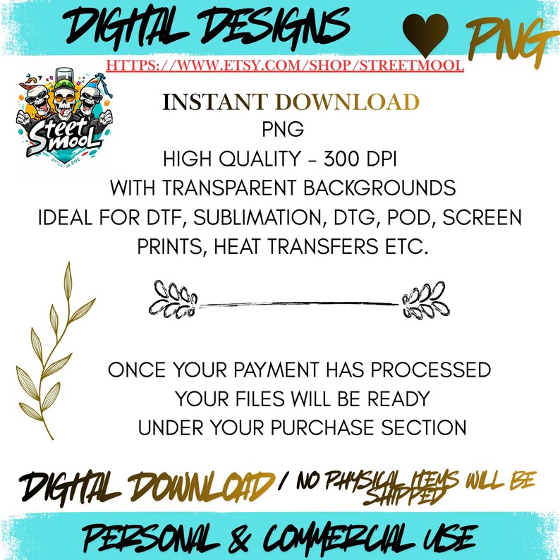 Puede incluir: Gr&aacute;fico de dise&ntilde;o digital con el texto "DIGITAL DESIGNS" y "INSTANT DOWNLOAD PNG". La imagen incluye el logotipo de Street SmooL y detalles sobre el uso del producto para DTF, sublimaci&oacute;n y transferencias t&eacute;rmicas. El texto tambi&eacute;n indica "PERSONAL & COMMERCIAL USE".