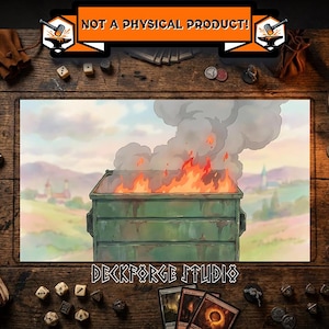 May include: A playmat featuring a cartoon illustration of a green dumpster on fire, with smoke billowing upwards. The text "NOT A PHYSICAL PRODUCT!" is at the top, and "DECKFORGE STUDIO" is at the bottom. Dice and game cards are scattered around.