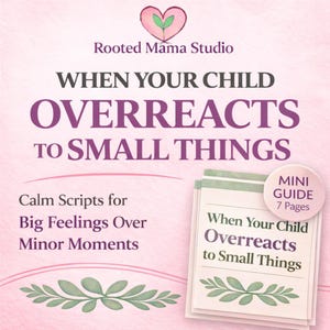 Los niños reaccionan de forma exagerada ante cosas pequeñas: Guía imprimible con guiones para manejar emociones intensas.