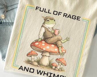 Full of Rage and Whimsy Frog Tshirt, Comfort Colors® Retro Cottagecore Tee, Funny Mushroom Tee, Goblincore Aesthetic Tee, Vintage Toad Shirt