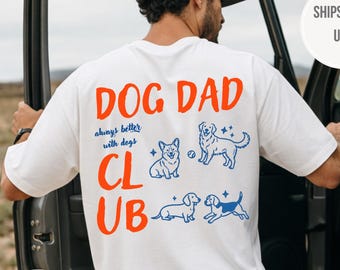 Dog Dad Club Shirt, Comfort Colors® Dog Dad Tee, Always Better with Dogs Shirt, Pet Lover Gift, Funny Dog Lover Dad Shirt, Fathers Day Gift