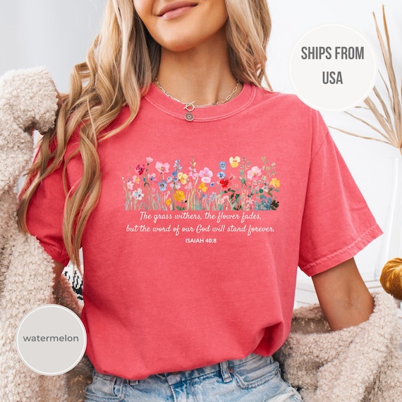 Isaiah Verse Shirt, Comfort Colors® Christianity Scripture Shirt, Bibleverse Shirt Isaiah 40:8 Bibleverse Floral Tshirt Christianity Tshirts