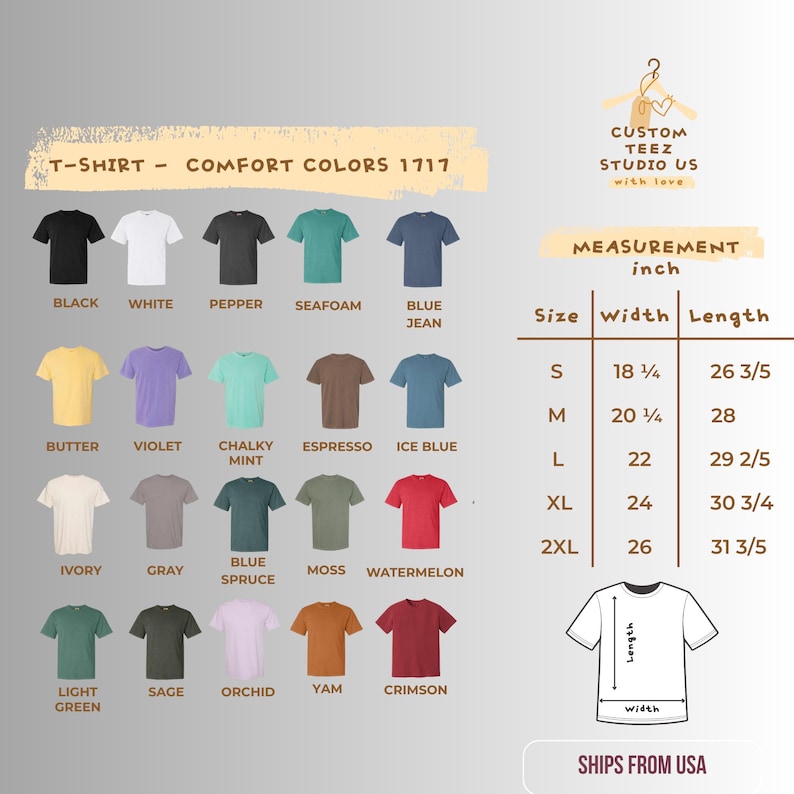May include: A graphic showing a variety of Comfort Colors 1717 t-shirts in various colors, including black, white, and blue jean. The image also includes a size chart with measurements in inches for width and length.