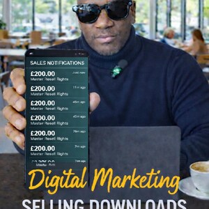 May include: A person wearing sunglasses holds a smartphone displaying sales notifications. The screen shows multiple transactions of £200.00 each, labeled "Master Resell Rights." The image also includes the text "Digital Marketing" and "SELLING DOWNLOADS."