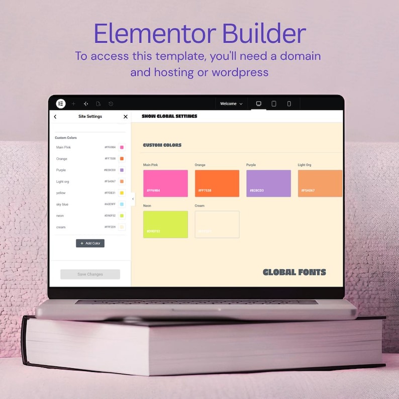 May include: A laptop screen displaying the Elementor Builder interface with a custom colors settings panel. The screen shows color swatches in pink, orange, purple, light orange, neon green, and cream, with text reading Elementor Builder and Global Fonts.