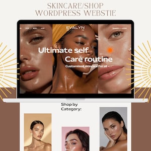 May include: A laptop screen displays a skincare website with the text "SKINCARE/SHOP WORDPRESS WEBSITE" and "EVALYN". The website features images of faces and the text "Ultimate self Care routine". Below are images labeled "Shop by Category".