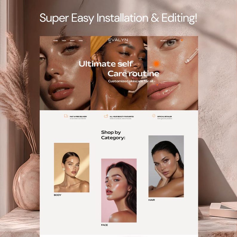 May include: A website design for a skincare brand, featuring images of women with radiant skin. The site includes the text "Super Easy Installation & Editing!" and "Ultimate self Care routine". Categories include Body, Face, and Hair.
