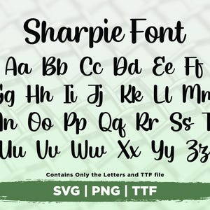 May include: A digital graphic featuring the Sharpie Font alphabet in uppercase and lowercase letters. The black letters are displayed against a light green background. The image also includes the text "Contains Only the Letters and TTF file" and the file types SVG, PNG, and TTF.
