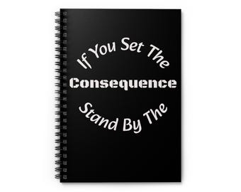 If You Set The Consequence Stand By The Consequence Journal