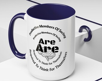 Productive Members Of Society Are Required To Think For Themselves Mug Funny Accountability Gift