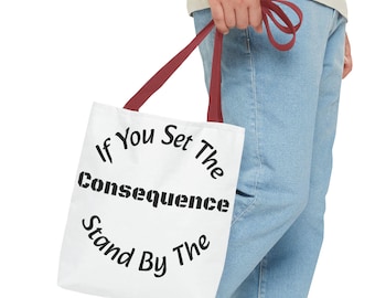 If You Set The Consequence Stand By The Results - Accountability Tote Bag | Canvas Tote | Gift for Leaders