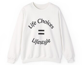 Life choices equal lifestyle