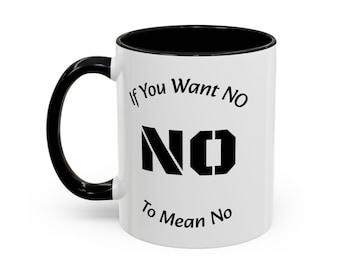 Parenting Quote Mug | "No Means No" Boundary Setting Coffee Cup