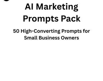 May include: White background with the text "AI Marketing Prompts Pack" in black. Below, it reads "50 High-Converting Prompts for Small Business Owners". A small black and white graphic is in the upper left corner.