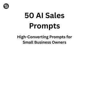 Pode incluir: Fundo branco com texto preto que diz "50 AI Sales Prompts" e "High-Converting Prompts for Small Business Owners." Um pequeno gráfico está no canto superior esquerdo.