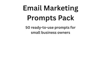 Email Marketing Prompts Pack – 50 High-Converting Prompts for Small Business Owners