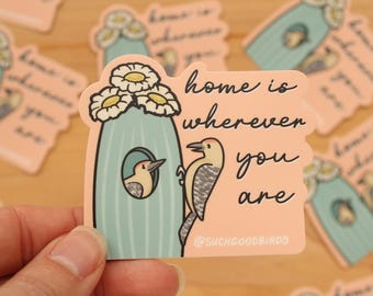 Western Woodpecker Home is Wherever You Are - 3" Vinyl Sticker - sweet bird romantic Desert Dessert - American West souvenir - cactus bloom