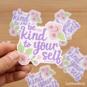 Be Kind to Yourself - 3"Vinyl Aufkleber - motivierend Inspiration Sticker - Blumen Sticker pink Sakura Kirschblüte Blumen lila Schrift