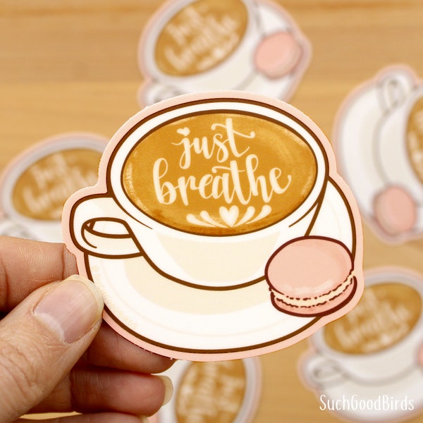 Coffee "Just Breathe" - 3" Vinyl Sticker - coffee lover stickers, latte art, motivation inspiration encouragement, cafe macaron, latte art