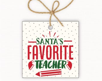 Santa’s Favorite Teacher Gift Tags Printable, Teacher Christmas Gift Tag, Christmas Teacher Tag, Square Printable Tags 2.5” & 3”