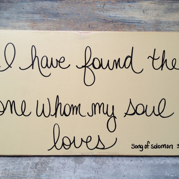 Rustic Cream and Black I Have Found The One Whom My Soul Loves Wedding Sign Decor