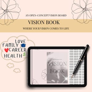 May include: A digital vision board with the text "VISION BOOK" and "WHERE YOUR VISION COMES TO LIFE." The image includes a pen, floral illustrations, and the words "LOVE, FAMILY, CAREER, HEALTH."