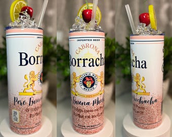 Beer Can Tumbler | "Borracha Pero Buena Muchacha" Design, 20oz Skinny Cup