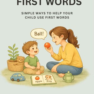 Könnte beinhalten: Illustration einer Mutter und eines Kindes, die erste Wörter lernen. Das Bild zeigt den Text "FIRST WORDS" und "SIMPLE WAYS TO HELP YOUR CHILD USE FIRST WORDS". Das Kind schaut auf einen orangefarbenen Ball. Ein offenes Buch zeigt die Wörter "Apple" und "Dog".