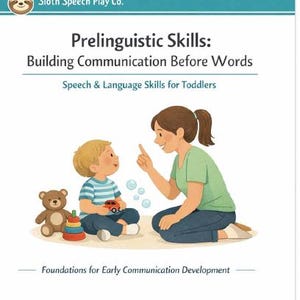 Könnte beinhalten: Illustration einer Frau und eines Kindes, die interagieren, mit dem Text "Prelinguistic Skills: Building Communication Before Words". Das Bild zeigt einen Teddybären, ein Spielzeugauto und bunte Stapelringe. Das Logo von "Sloth Speech Play Co." ist oben links.