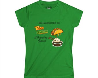 My Essential Oils are Taco Grease & Dumpling Sauce T-Shirt | Food Humor Tee
